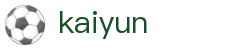 开云 - Kaiyun官方主页 - 官方品牌入口